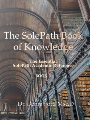 The SolePath Book of Knowledge by Dr. Debra Ford Msc.D